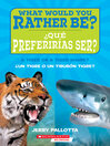 ¿Qué preferirías ser? ¿Un tigre o un tiburón tigre / What Would You Rather Be? A Tiger or a Tiger Shark?